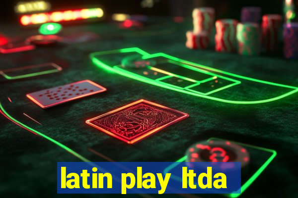 latin play ltda